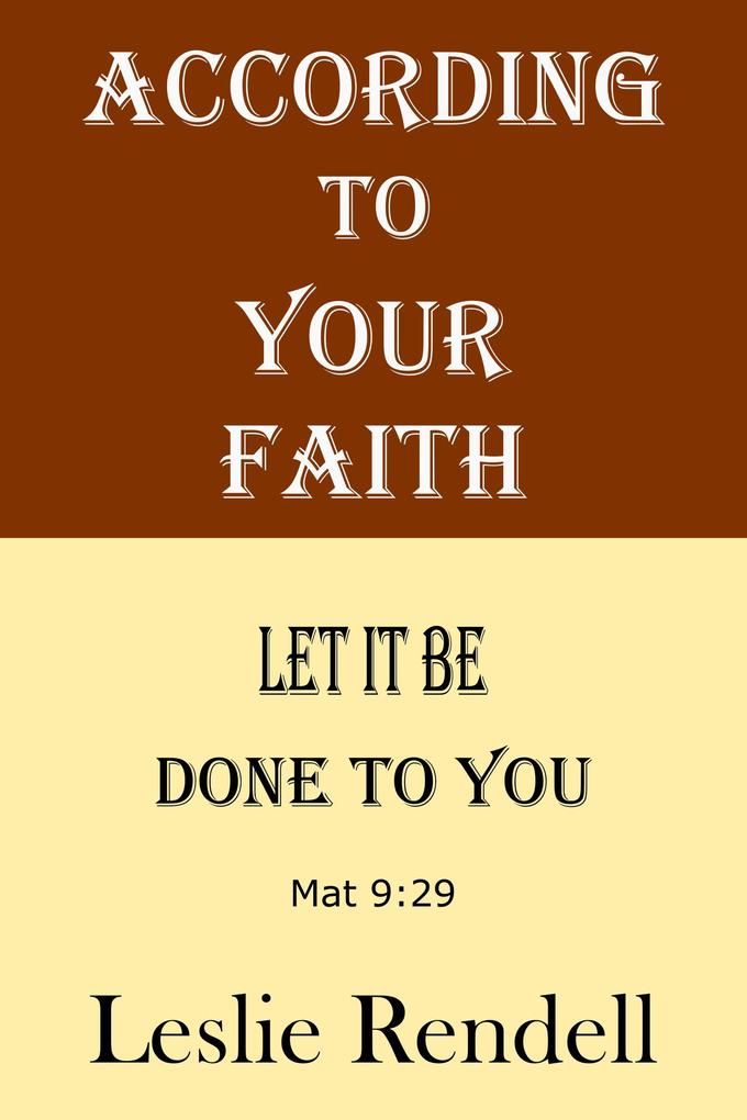 According To Your Faith (Bible Studies #1)