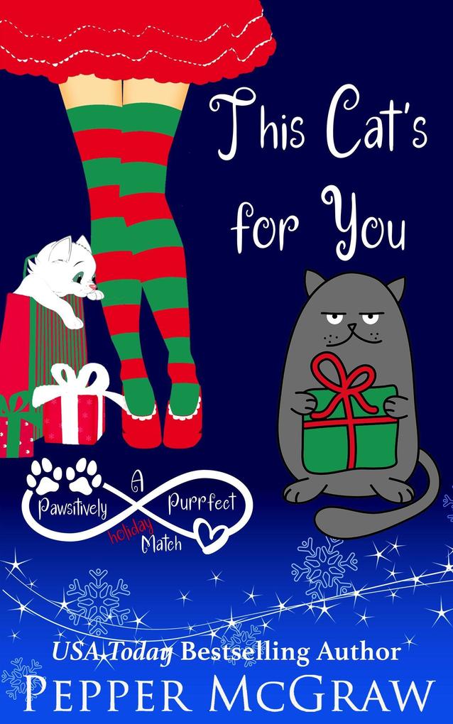 This Cat‘s for You: A Pawsitively Purrfect Holiday Match (Matchmaking Cats of the Goddesses #5)