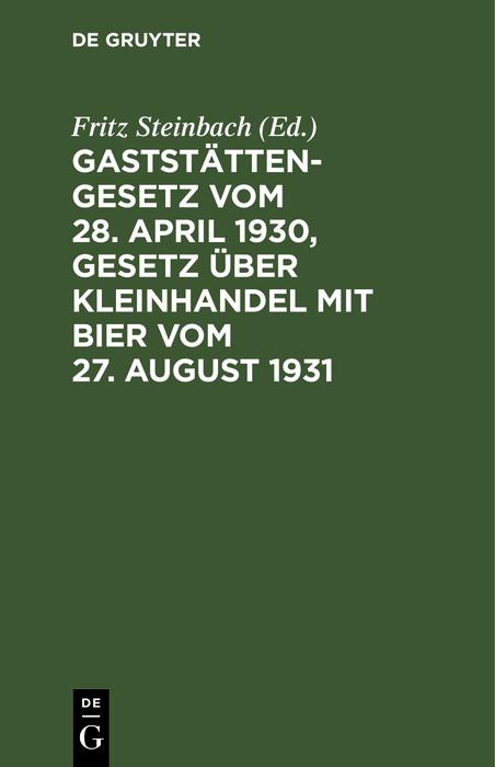 Gaststättengesetz vom 28. April 1930 Gesetz über Kleinhandel mit Bier vom 27. August 1931