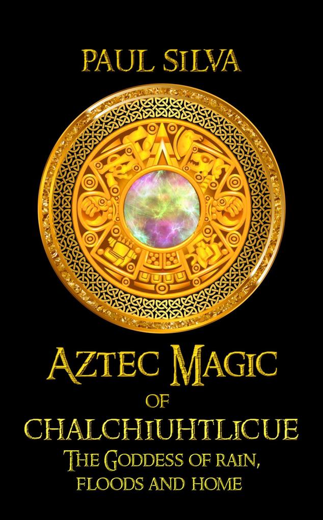 Aztec Magic of Chalchiuhtlicue