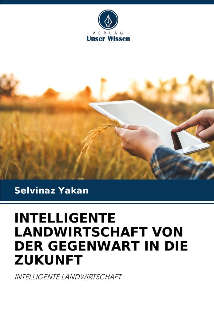 INTELLIGENTE LANDWIRTSCHAFT VON DER GEGENWART IN DIE ZUKUNFT