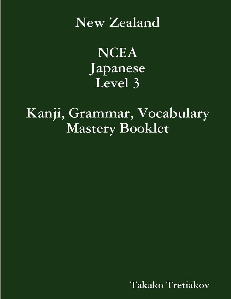 NCEA Japanese Level 3 Kanji Grammar Vocabulary Mastery Booklet