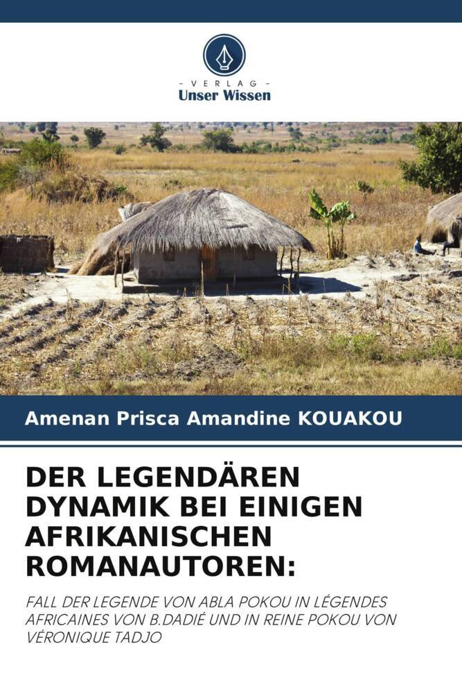 DER LEGENDÄREN DYNAMIK BEI EINIGEN AFRIKANISCHEN ROMANAUTOREN: