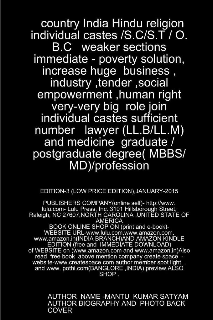India hindu religion individual castes /s.c/s.t / o.b.c weaker sections immediate - poverty solution increase huge business industry social empowerment very big role join individual caste sufficient number lawyer/medicine (MBBS) UG/PG DEGREE