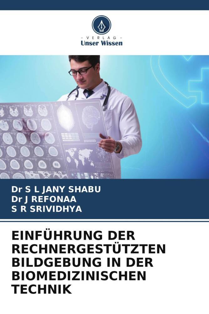 EINFÜHRUNG DER RECHNERGESTÜTZTEN BILDGEBUNG IN DER BIOMEDIZINISCHEN TECHNIK