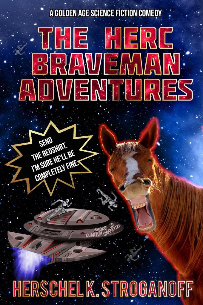 The Herc Braveman Adventures - A Golden Age Science Fiction Comedy