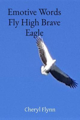 Emotive Words Fly High Brave Eagle