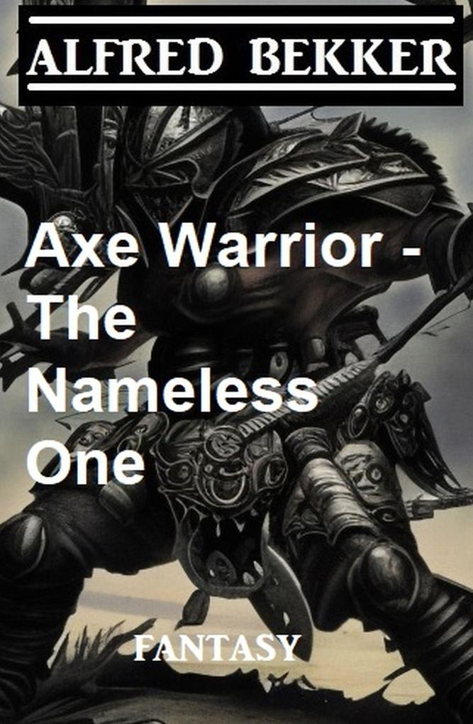 Axe Warrior - The Nameless One