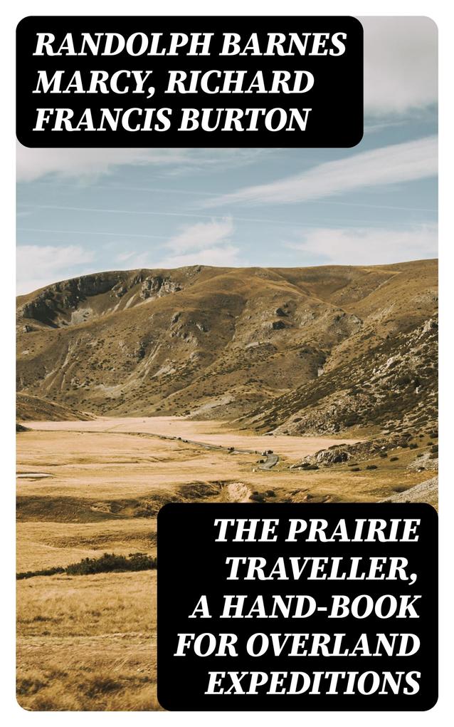 The Prairie Traveller a Hand-book for Overland Expeditions
