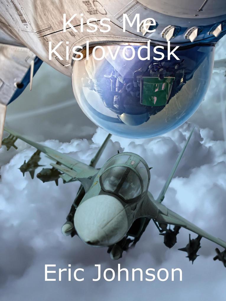Kiss Me Kislovodsk (Alexei Karmarov #1)