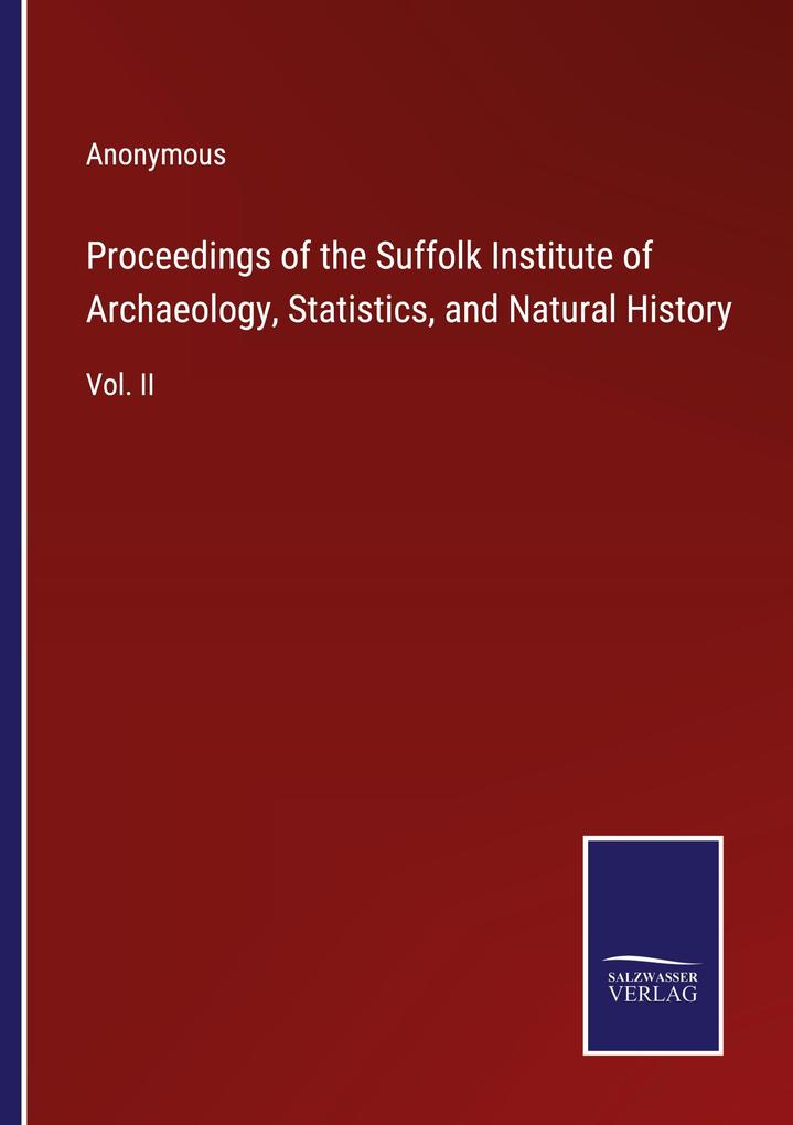 Proceedings of the Suffolk Institute of Archaeology Statistics and Natural History