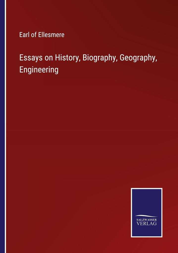 Essays on History Biography Geography Engineering