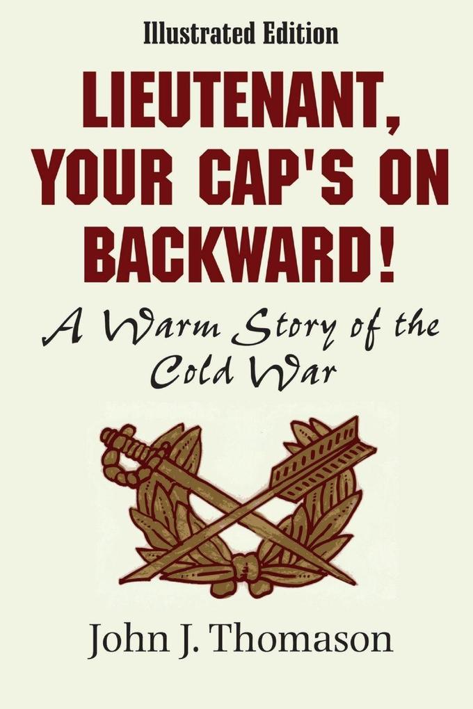 Lieutenant Your Cap's on Backwards Illustrated Edition