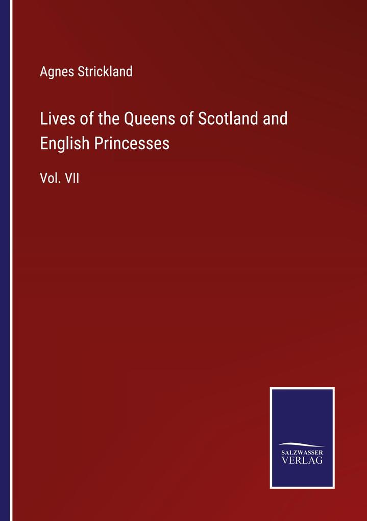 Lives of the Queens of Scotland and English Princesses