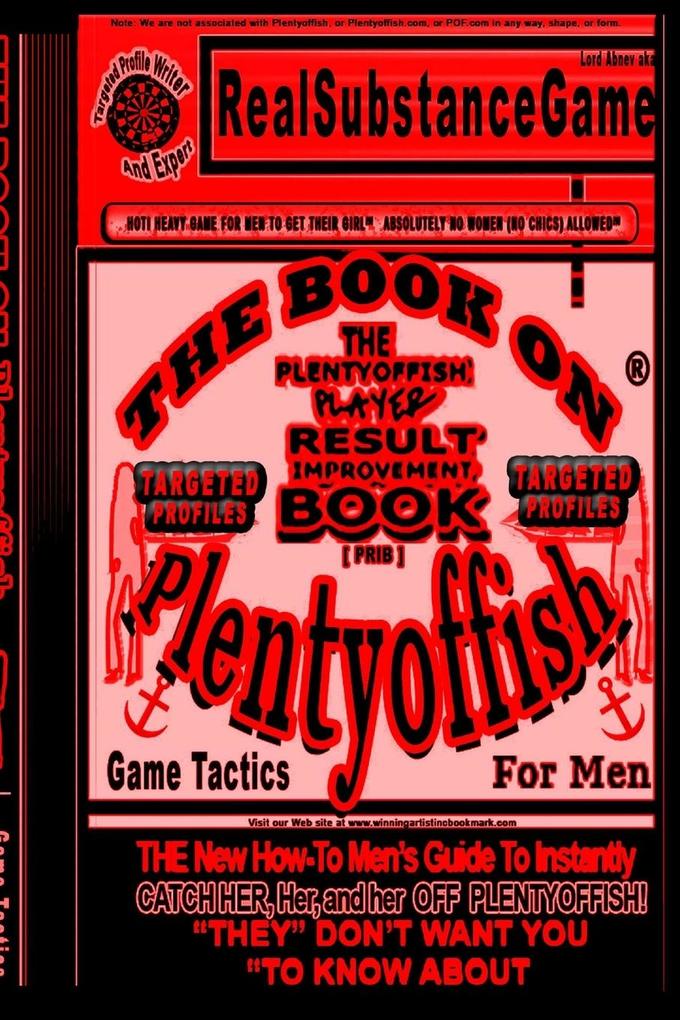 THE BOOK ON PLENTY OF FISH PART 4-TARGETED PROFILES The Plenty-offish Player Result Improving Book' [PRIB] THE New How-To GUIDE TO Instantly CATCH HER HER and HER OFF Plenty-offish! 'THEY' DON'T WANT YOU TO KNOW ABOUT