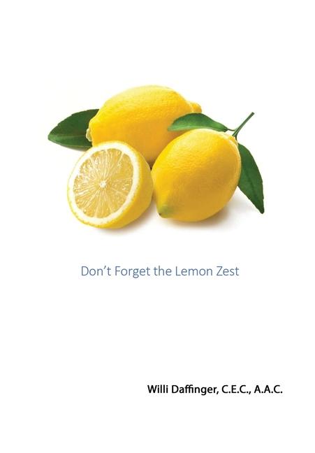 Don‘t Forget the Lemon Zest