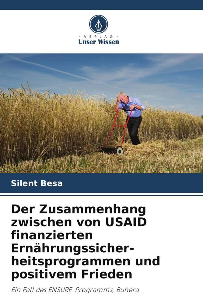 Der Zusammenhang zwischen von USAID finanzierten Ernährungssicher- heitsprogrammen und positivem Frieden