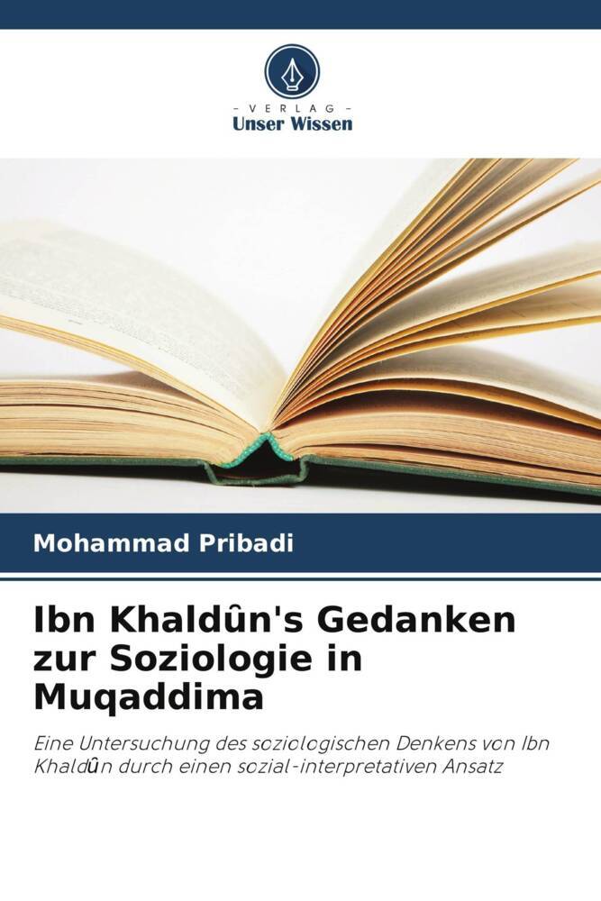 Ibn Khaldn's Gedanken zur Soziologie in Muqaddima