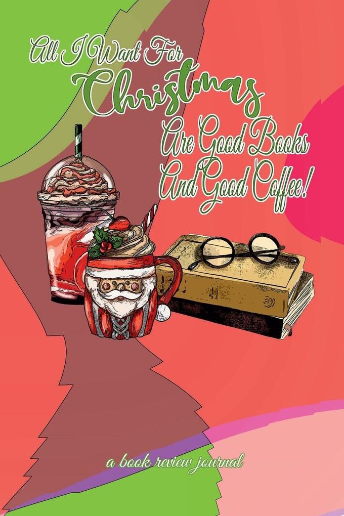 All I Want For Christmas Are Good Books And Good Coffee! A Book Review Journal