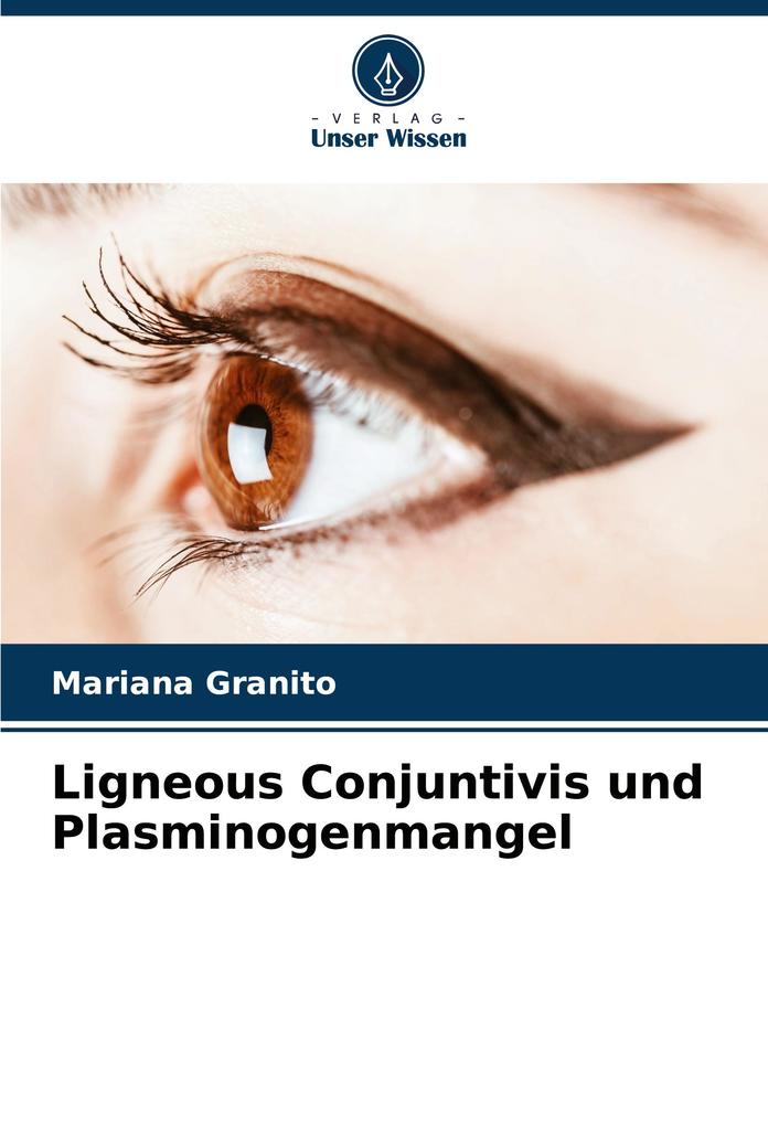 Ligneous Conjuntivis und Plasminogenmangel