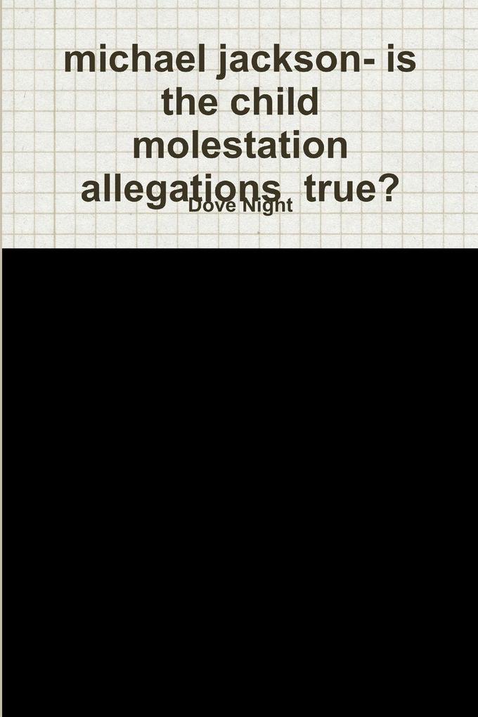 michael jackson- is the child molestation allegations true?