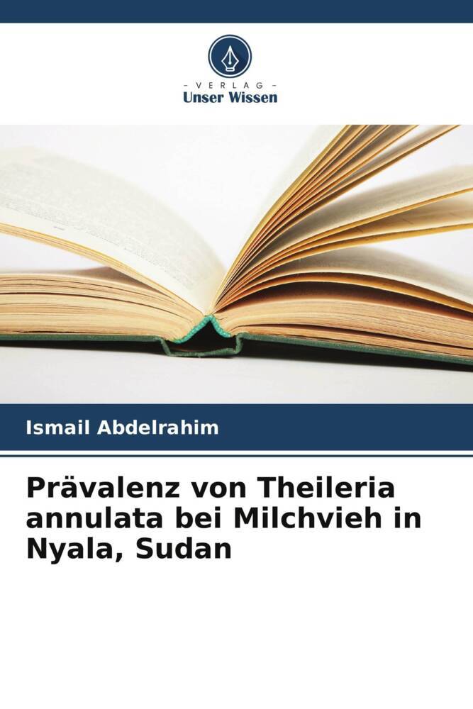 Prävalenz von Theileria annulata bei Milchvieh in Nyala Sudan