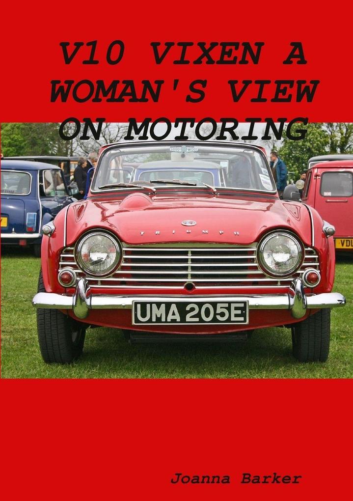 V10 VIXEN A WOMAN'S VIEW ON MOTORING