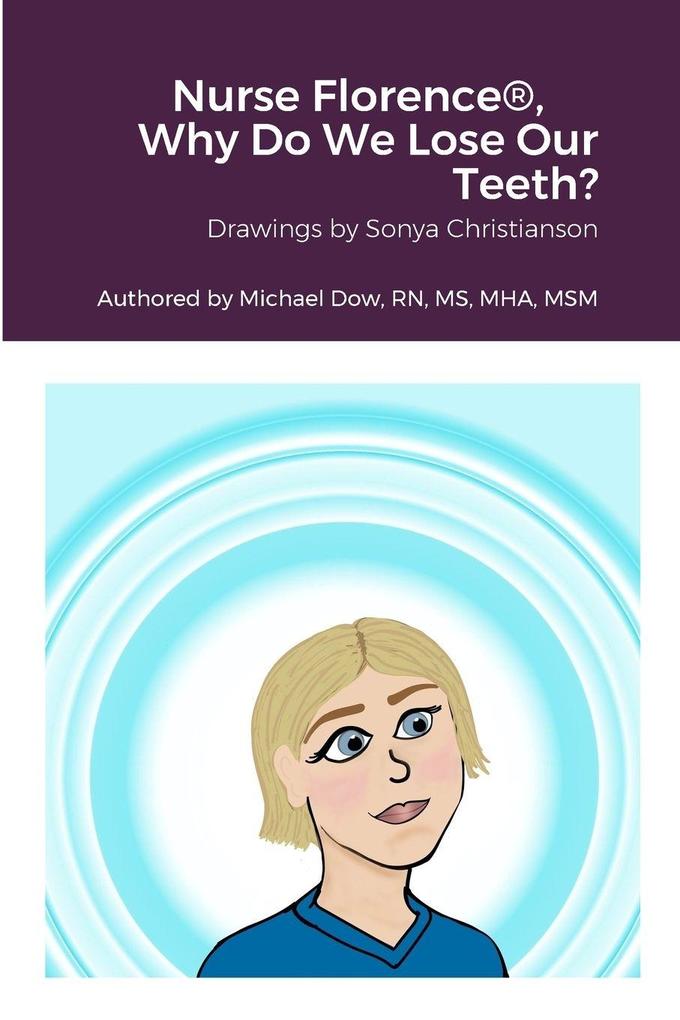 Nurse Florence® Why Do We Lose Our Teeth?