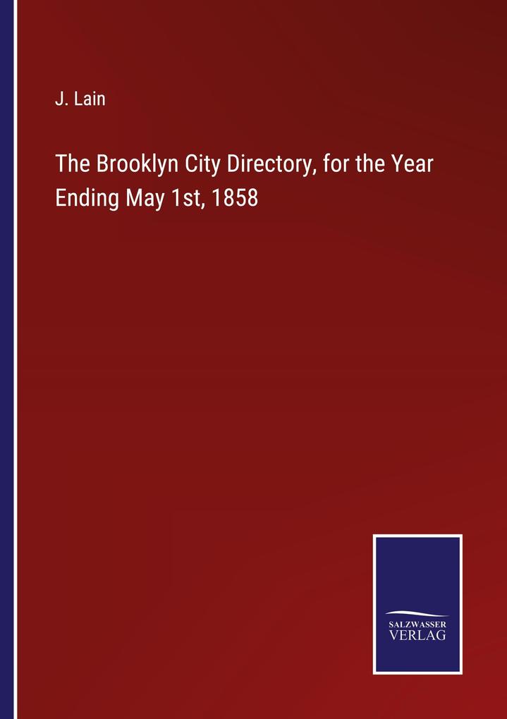 The Brooklyn City Directory for the Year Ending May 1st 1858