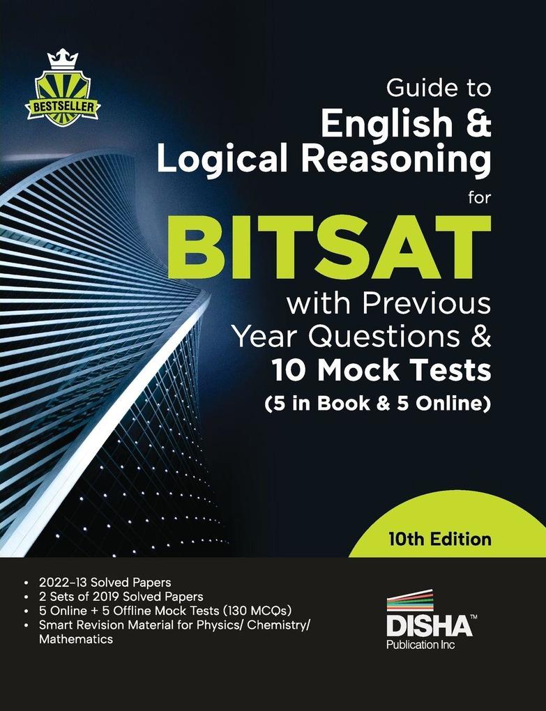 Guide to English & Logical Reasoning for BITSAT with Previous Year Questions & 10 Mock Tests - 5 in Book & 5 Online 10th Edition | PYQs | Revision Material for Physics Chemistry & Mathematics |