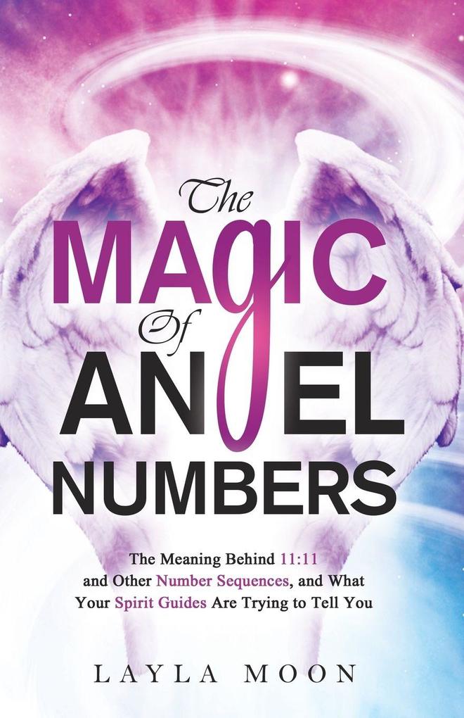 The Magic of Angel Numbers