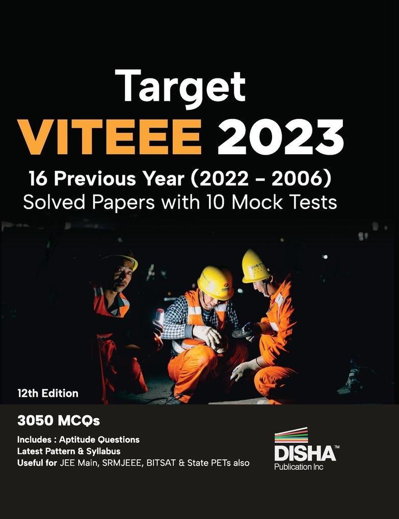 Target VITEEE 2023 - 16 Previous Year (2022 - 2006) Solved Papers with 10 Mock Tests 12th Edition | Physics Chemistry Mathematics & Quantitative Aptitude 3050 PYQs