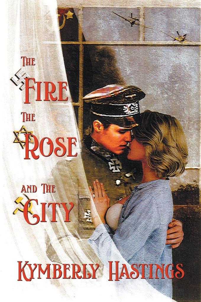 The Fire The Rose and The City
