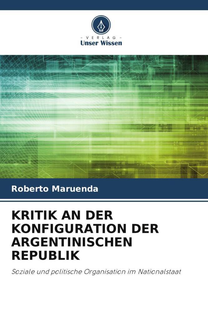 KRITIK AN DER KONFIGURATION DER ARGENTINISCHEN REPUBLIK