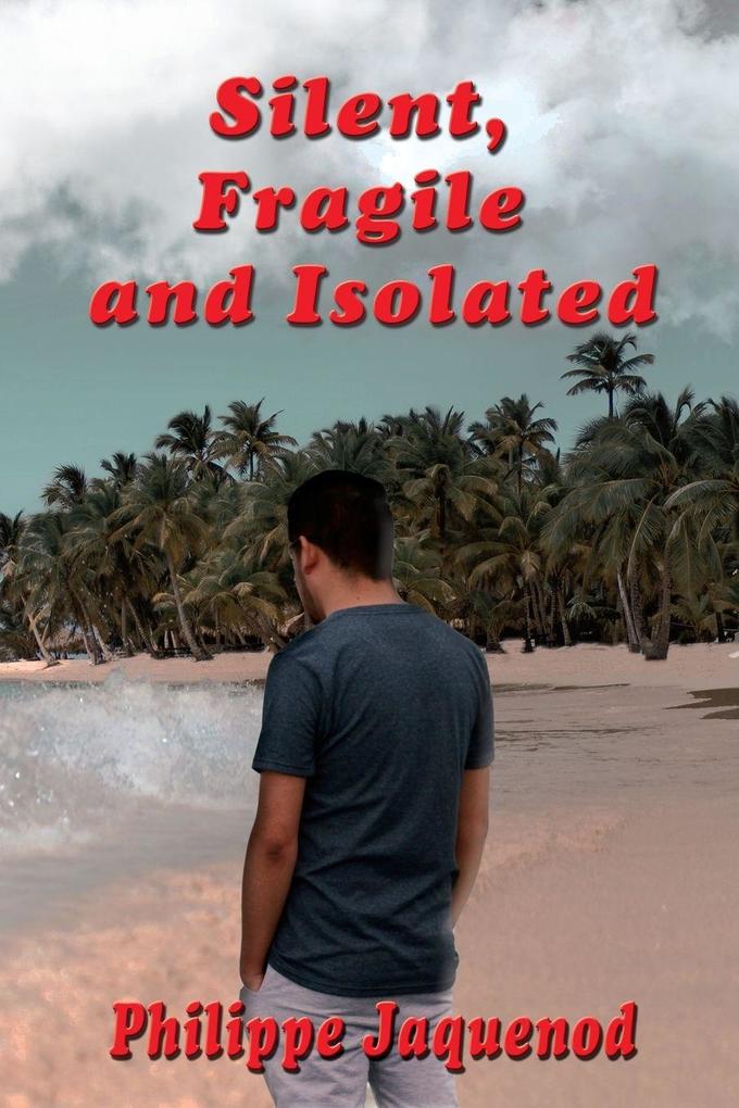 Silent Fragile and Isolated