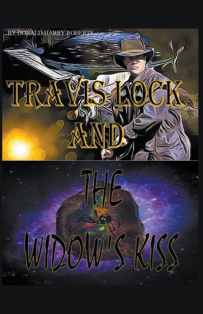 Travis Lock and The Widow‘s Kiss