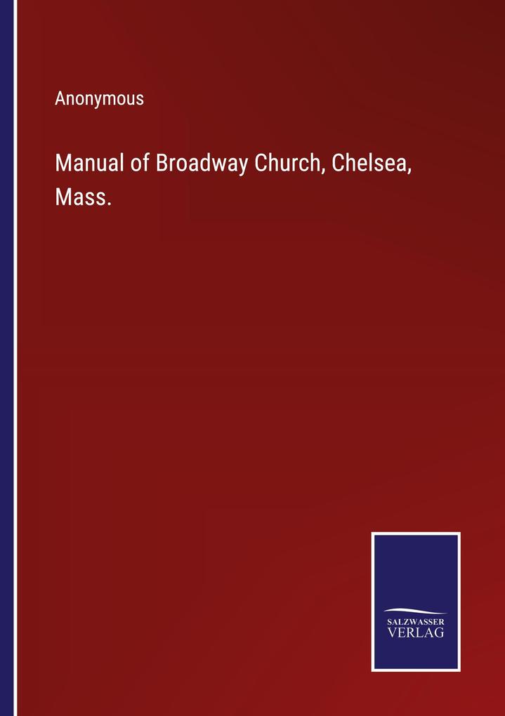 Manual of Broadway Church Chelsea Mass.