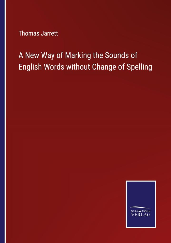 A New Way of Marking the Sounds of English Words without Change of Spelling