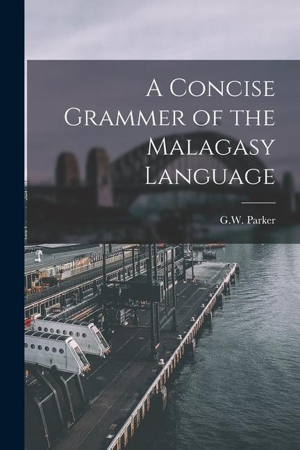 A Concise Grammer of the Malagasy Language