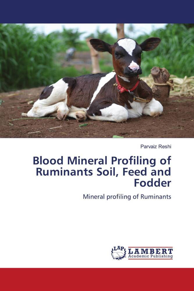 Blood Mineral Profiling of Ruminants Soil Feed and Fodder