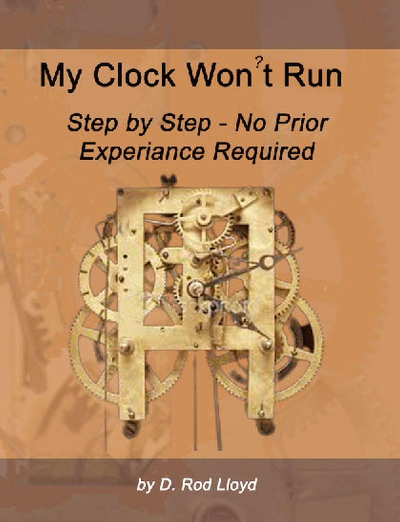 My Clock Won?t Run Step by Step No Prior Experience Required (Clock Repair you can Follow Along)