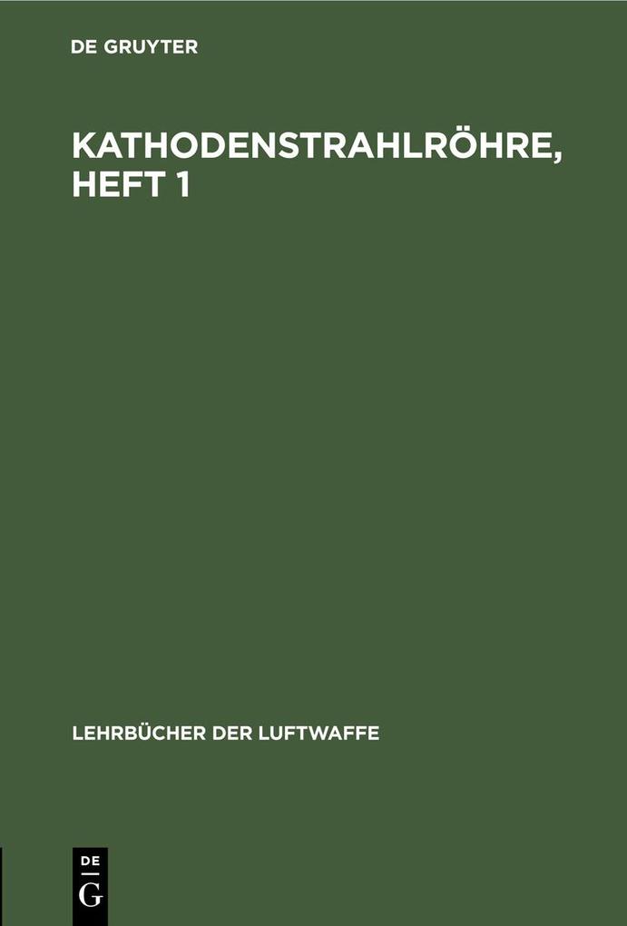 Kathodenstrahlröhre Heft 1
