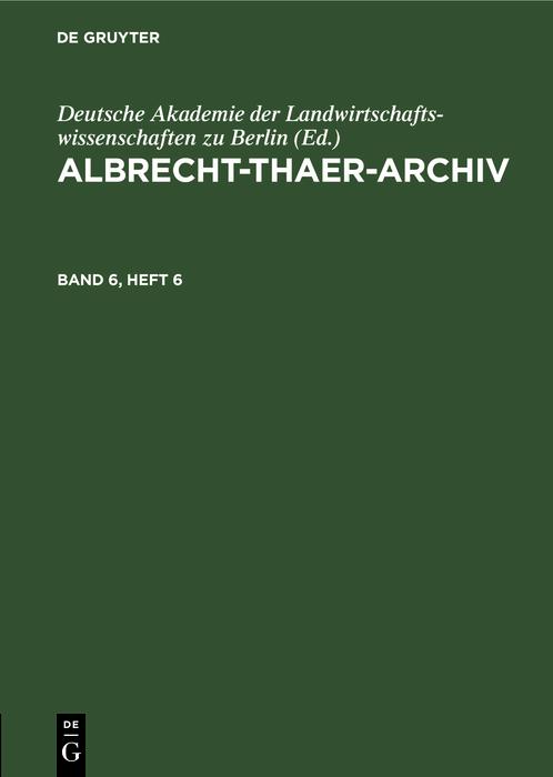 Albrecht-Thaer-Archiv. Band 6 Heft 6