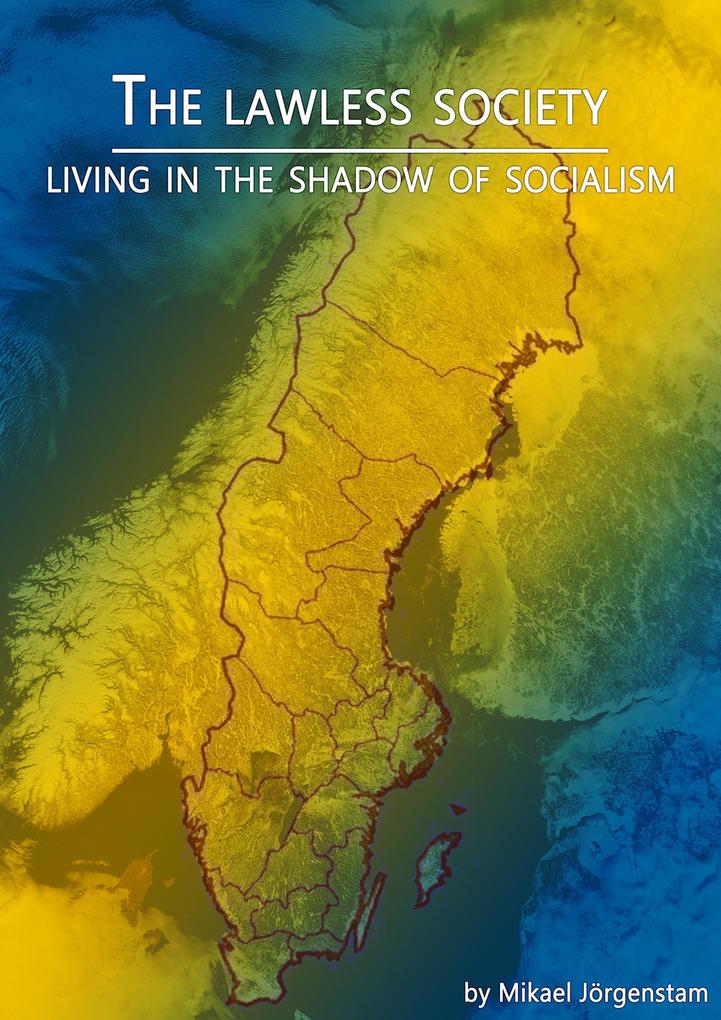 The Lawless Society - Living in the shadow of socialism