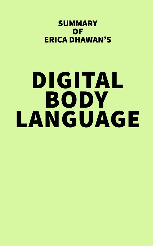 Summary of Erica Dhawan‘s Digital Body Language