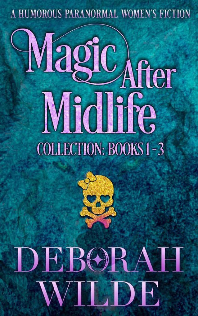 Te Da Media Inc. Magic After Midlife Collection, Books 1-3