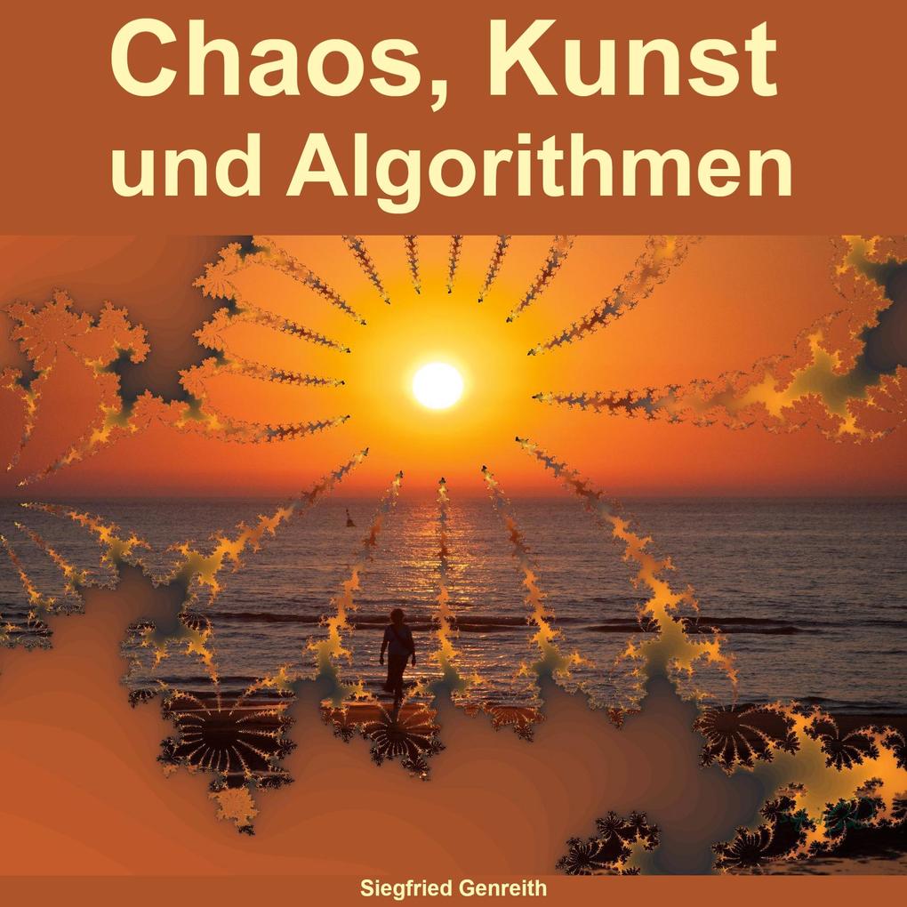 Chaos Kunst und Algorithmen