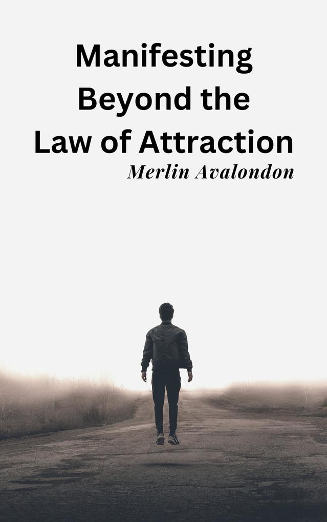 Manifesting Beyond the Law of Attraction (Infinite Ammiratus Manifestations #1)