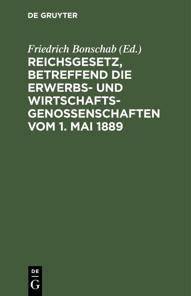 Reichsgesetz betreffend die Erwerbs- und Wirtschaftsgenossenschaften vom 1. Mai 1889