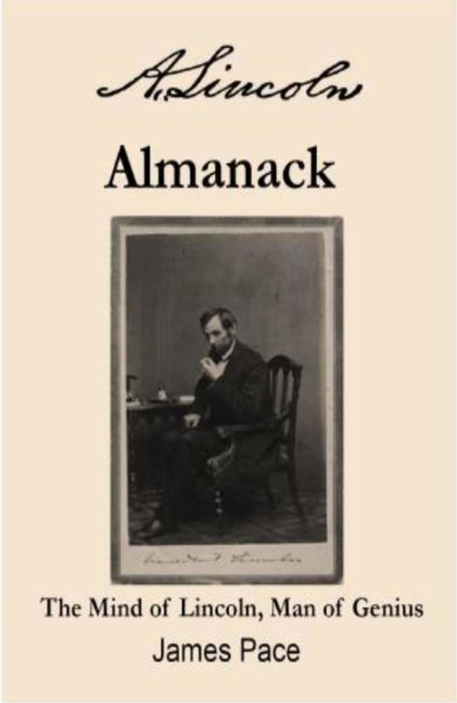 A. Lincoln‘s Almanack: The Mind of Lincoln Man of Genius
